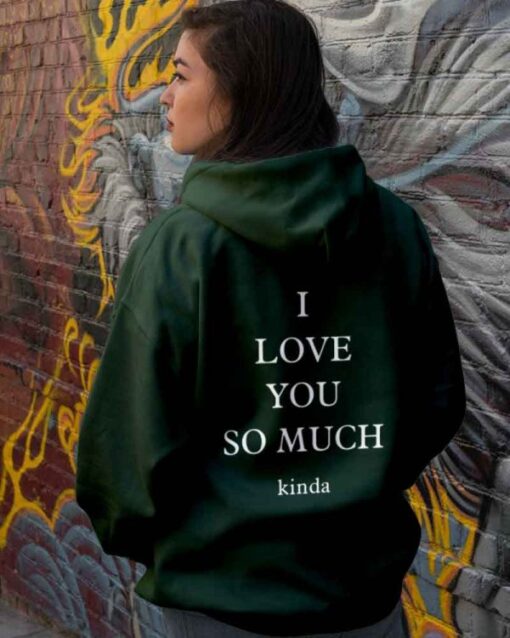 ilysm Kinda Hoodie